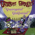 Groovie Ghoulies : Graveyard Girlfriend